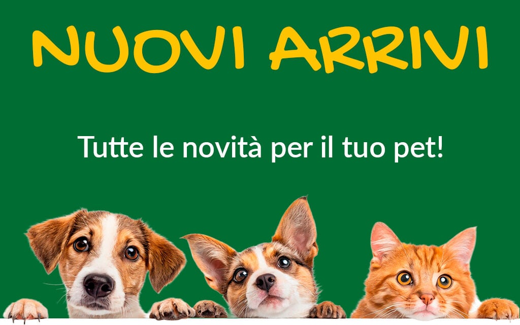 Novit&agrave; per il tuo pet! Scopri tutti i prodotti! 